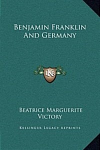 Benjamin Franklin and Germany (Hardcover)