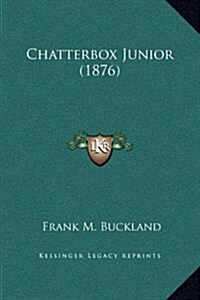 Chatterbox Junior (1876) (Hardcover)