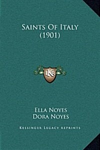 Saints of Italy (1901) (Hardcover)