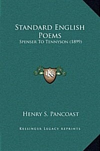 Standard English Poems: Spenser to Tennyson (1899) (Hardcover)