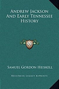 Andrew Jackson and Early Tennessee History (Hardcover)