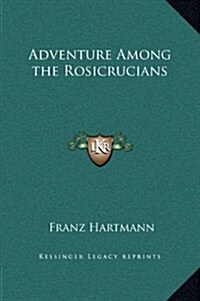 Adventure Among the Rosicrucians (Hardcover)