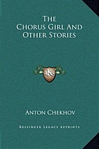 The Chorus Girl and Other Stories (Hardcover)