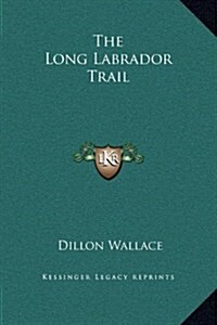 The Long Labrador Trail (Hardcover)