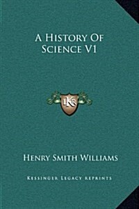 A History of Science V1 (Hardcover)