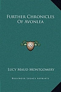 Further Chronicles of Avonlea (Hardcover)