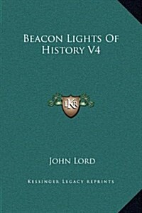 Beacon Lights of History V4 (Hardcover)