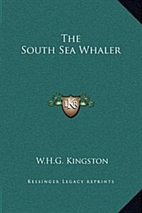 The South Sea Whaler (Hardcover)
