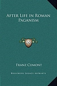 After Life in Roman Paganism (Hardcover)