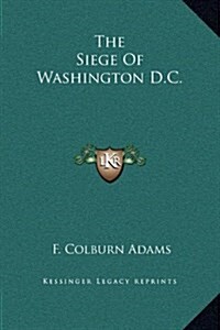 The Siege of Washington D.C. (Hardcover)