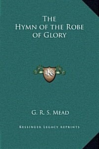 The Hymn of the Robe of Glory (Hardcover)