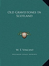 Old Gravestones in Scotland (Hardcover)