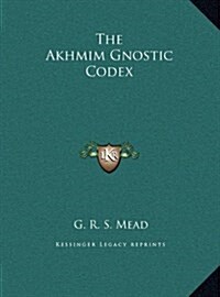 The Akhmim Gnostic Codex (Hardcover)