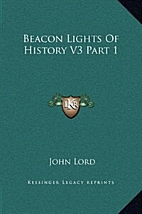 Beacon Lights of History V3 Part 1 (Hardcover)
