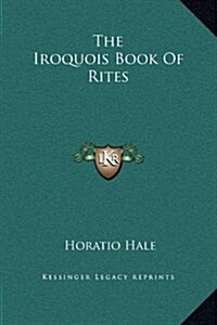 The Iroquois Book of Rites (Hardcover)