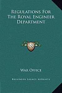 Regulations for the Royal Engineer Department (Hardcover)