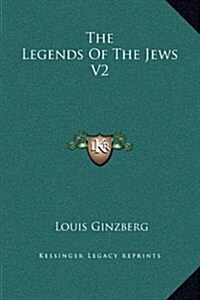 The Legends of the Jews V2 (Hardcover)