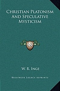 Christian Platonism and Speculative Mysticism (Hardcover)