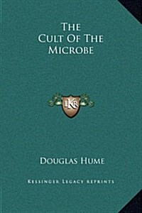 The Cult of the Microbe (Hardcover)