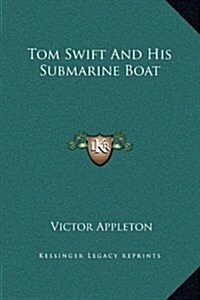 Tom Swift and His Submarine Boat (Hardcover)