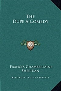 The Dupe a Comedy (Hardcover)