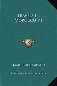 Travels in Morocco V1 (Hardcover)