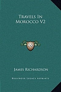 Travels in Morocco V2 (Hardcover)