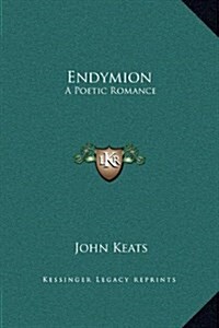 Endymion: A Poetic Romance (Hardcover)