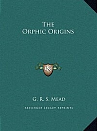 The Orphic Origins (Hardcover)