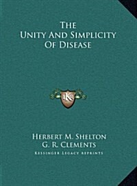 The Unity and Simplicity of Disease (Hardcover)