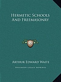 Hermetic Schools and Freemasonry (Hardcover)