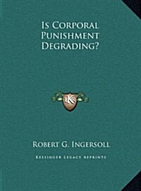 Is Corporal Punishment Degrading? (Hardcover)