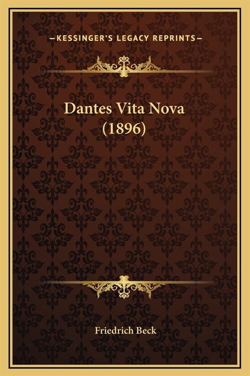 Dantes Vita Nova (1896) (Hardcover)