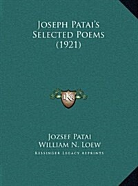 Joseph Patais Selected Poems (1921) (Hardcover)