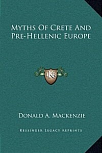 Myths of Crete and Pre-Hellenic Europe (Hardcover)