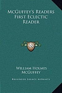 McGuffeys Readers First Eclectic Reader (Hardcover)