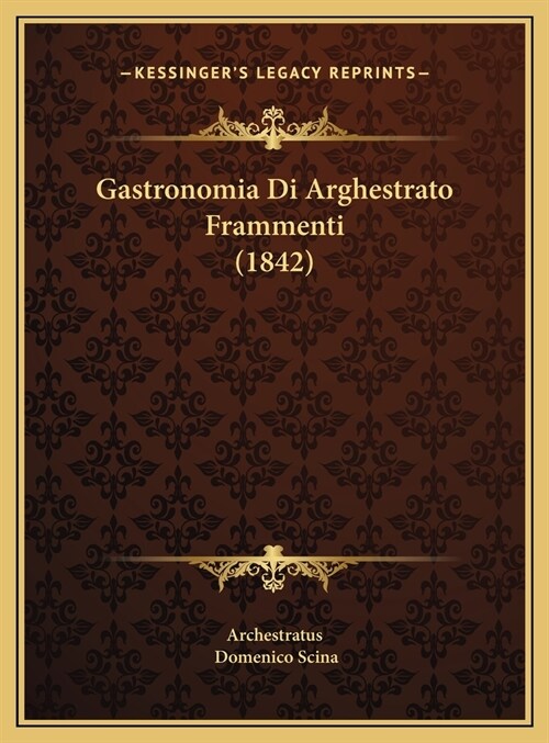 Gastronomia Di Arghestrato Frammenti (1842) (Hardcover)