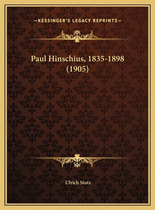 Paul Hinschius, 1835-1898 (1905) (Hardcover)