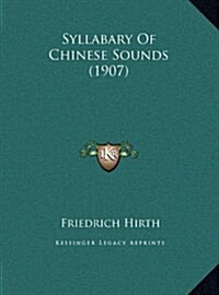 Syllabary of Chinese Sounds (1907) (Hardcover)