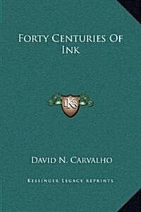 Forty Centuries of Ink (Hardcover)