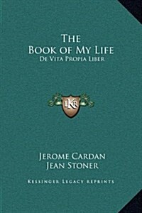 The Book of My Life: de Vita Propia Liber (Hardcover)