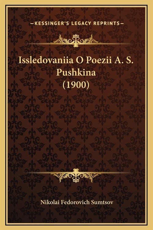Issledovaniia O Poezii A. S. Pushkina (1900) (Hardcover)