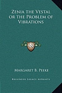 Zenia the Vestal or the Problem of Vibrations (Hardcover)