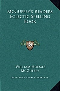 McGuffeys Readers Eclectic Spelling Book (Hardcover)