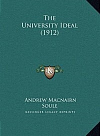 The University Ideal (1912) (Hardcover)