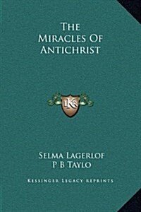 The Miracles of Antichrist (Hardcover)