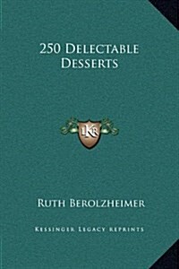 250 Delectable Desserts (Hardcover)