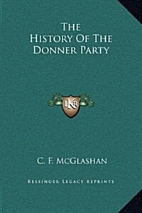 The History of the Donner Party (Hardcover)