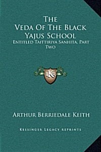 The Veda of the Black Yajus School: Entitled Taittiriya Sanhita, Part Two: Kandas IV-VII (Hardcover)