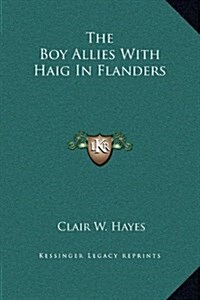 The Boy Allies with Haig in Flanders (Hardcover)